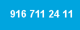 916 711 24 11